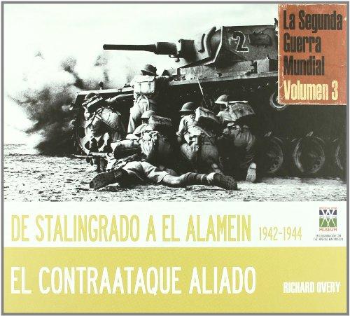 De Stalingrado a El-Alamein 1942-1944 : el contraataque aliado (TESOROS DE LA HISTORIA)