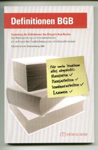 Definitionen BGB Dürckheim'sche Textsammlung. Sammlung der wichtigsten Rechtsdefinitionen des BGB für  Studium, Ausbildung und Examen