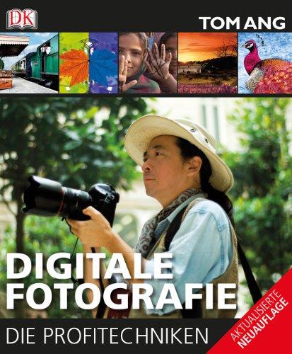 Digitale Fotografie: Die Profitechniken