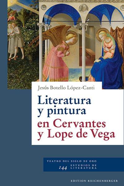 Literatura y pintura en Cervantes y Lope de Vega (Teatro del Siglo de Oro. Estudios de Literatura)