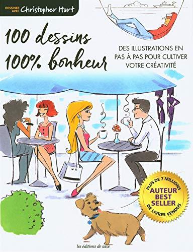 100 dessins 100 % bonheur : des illustrations en pas à pas pour cultiver votre créativité