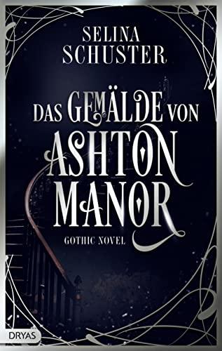 Das Gemälde von Ashton Manor: Gothic Novel