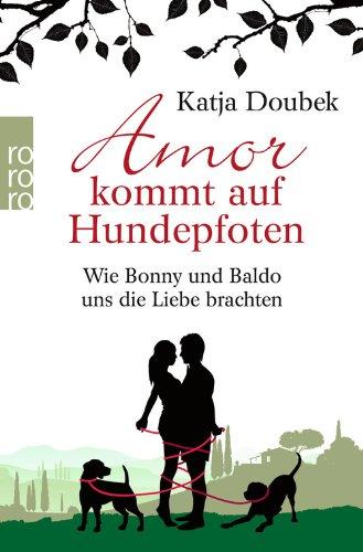 Amor kommt auf Hundepfoten: Wie Bonny und Baldo uns die Liebe brachten