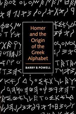 Homer and the Origin of the Greek Alphabet