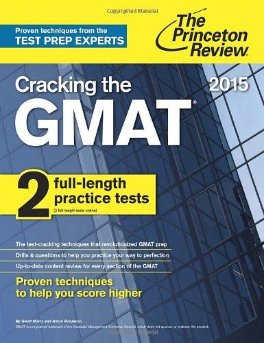 Cracking the GMAT with 2 Computer-Adaptive Practice Tests, 2015 Edition (Graduate School Test Preparation)