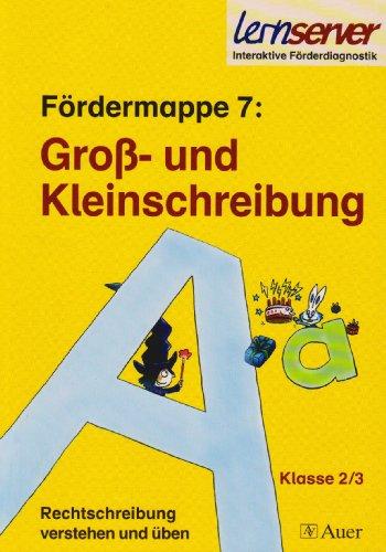 Fördermappe 7: Groß- und Kleinschreibung. Rechtschreibung verstehen und üben. Klasse 2/3 (Lernmaterialien)