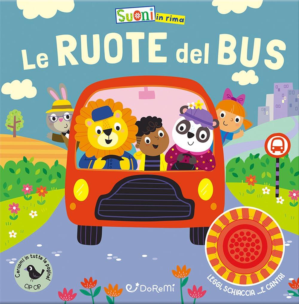 Le ruote del bus. Ediz. illustrata (Suoni in rima)