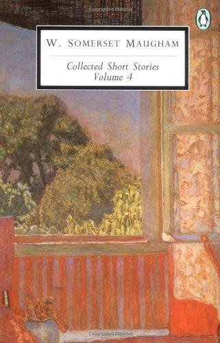 Maugham: Collected Short Stories: Volume 4 (Classic, 20th-Century, Penguin, Band 4)