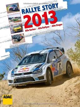 Rallye Story 2013: Alle Serien, Alle Rallyes, Alle Sieger