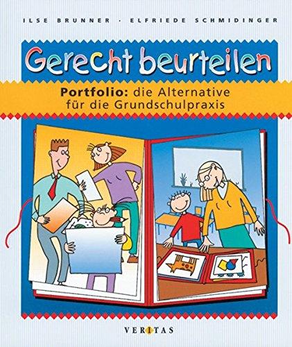 Gerecht beurteilen: Portfolio: die Alternative für die Grundschulpraxis