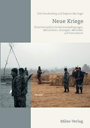 "Neue Kriege": Sicherheitspolitische Rahmenbedingungen, Mentalitäten, Strategien, Methoden und Instrumente