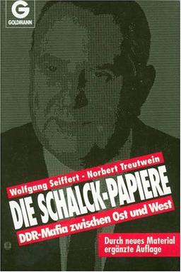 Die Schalck - Papiere. DDR- Mafia zwischen Ost und West.