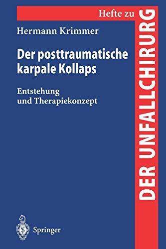 Der posttraumatische karpale Kollaps: Entstehung Und Therapiekonzept (Hefte Zur Zeitschrift "Der Unfallchirurg") (German Edition) (Hefte zur Zeitschrift "Der Unfallchirurg", 280, Band 280)