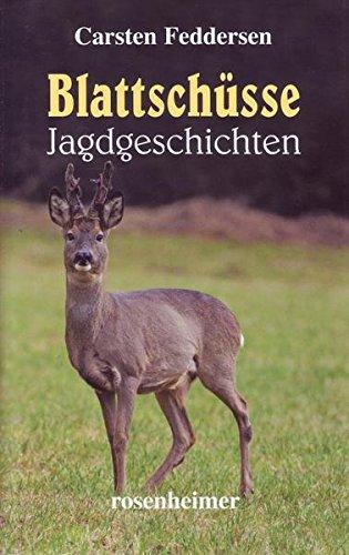 Blattschüsse - Jagdgeschichten.