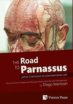 The Road to Parnassus: Artist Strategies in Contemporary Art [Premium Color]