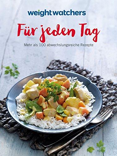 Für jeden Tag: Mehr als 100 abwechslungsreiche Rezepte zum neuen Feel Good Programm von Weight Watchers. Jetzt mit der neuen SmartPoints-Formel