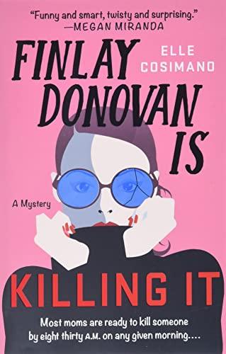 Finlay Donovan Is Killing It: A Mystery