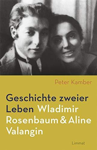 Geschichte zweier Leben – Wladimir Rosenbaum und Aline Valangin