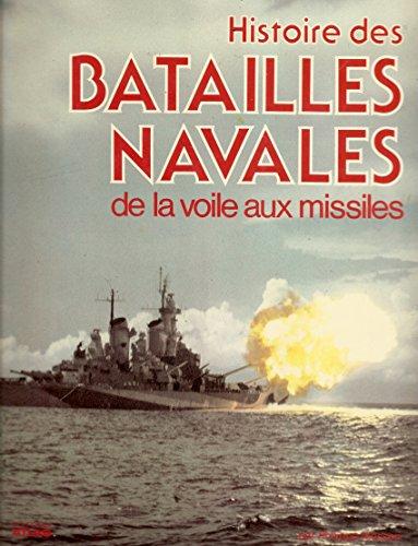 Histoire des batailles navales : De la voile aux missiles