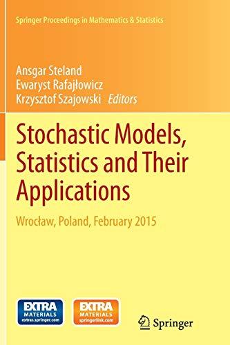 Stochastic Models, Statistics and Their Applications: Wrocław, Poland, February 2015 (Springer Proceedings in Mathematics & Statistics, 122, Band 122)