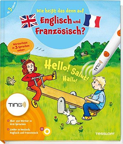 Wie heißt das denn auf Englisch und Französisch?: Über 350 Wörter in drei Sprachen, Lieder in Deutsch, Englisch und Französisch