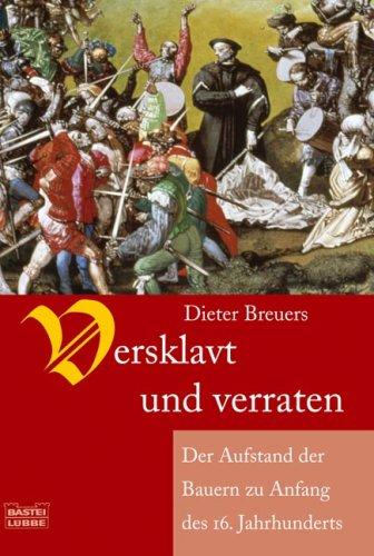 Versklavt und verraten: Der Aufstand der Bauern zu Anfang des 16. Jahrhunderts