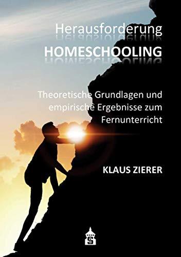 Herausforderung Homeschooling: Theoretische Grundlagen und empirische Ergebnisse zum Fernunterricht