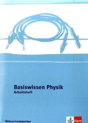 Basiswissen Physik, Arbeitsheft, Mittlerer Schulabschluss