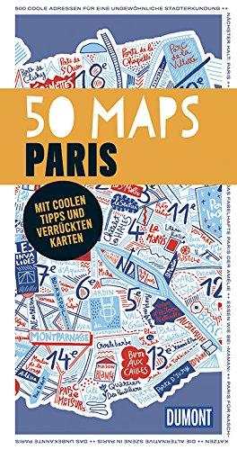 DuMont 50 Maps Paris: Mit coolen Tipps und verrückten Karten