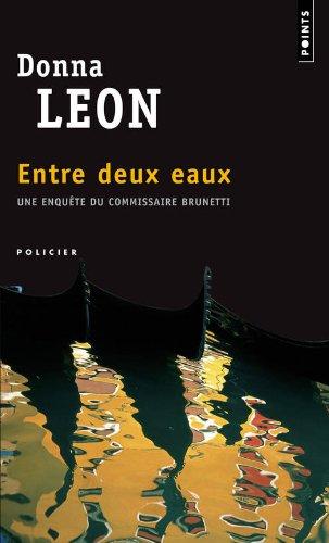 Une enquête du commissaire Brunetti. Entre deux eaux