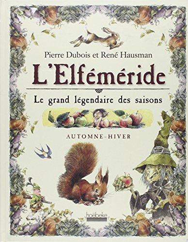 L'elféméride : le grand légendaire des saisons. Automne-hiver