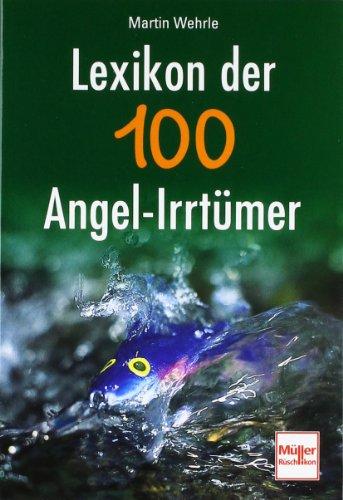 Lexikon der 100 Angel-Irrtümer