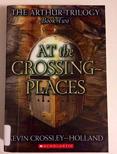 At the Crossing Places (Arthur Trilogy, 2, Band 2)