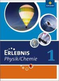 Erlebnis Physik / Chemie - Ausgabe 2011 für Hauptschulen in Nordrhein-Westfalen: Schülerband 1