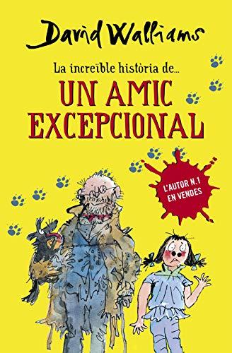 La increïble història de-- Un amic excepcional (Col·lecció David Walliams)