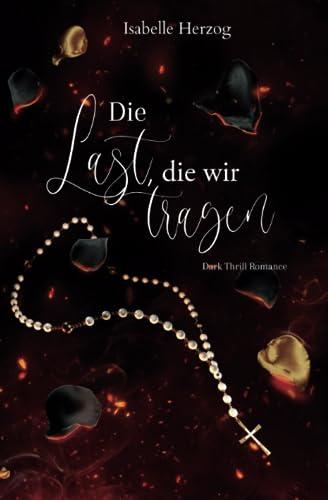 Die Last, die wir tragen (Sünder-Reihe, Band 5)