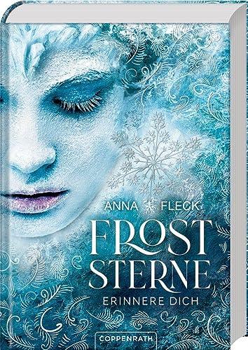 Froststerne: Erinnere dich! - Die neue Romantasy-Trilogie von Spiegel-Bestseller-Autorin Anna Fleck - (Froststerne, 1, Band 1)