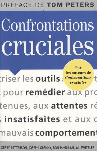 Confrontations cruciales : des outils pour remédier aux promesses non tenues, aux attentes insatisfaites et aux mauvais comportements