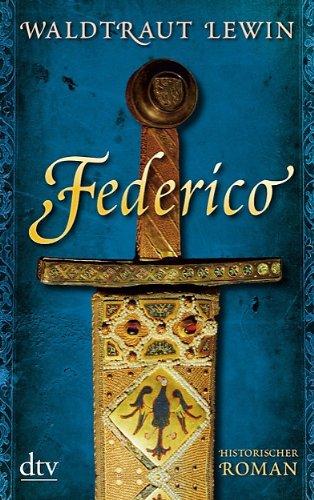 Federico: Historischer Roman