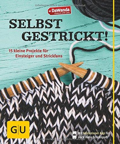 DaWanda: Selbstgestrickt!: 15 kleine Projekte für Einsteiger und Strickfans (GU Kreativ Spezial)