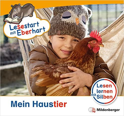 Lesestart mit Eberhart: Mein Haustier: Themenhefte für Erstleser, Lesestufe 1 (Lesestart mit Eberhart: Lesen lernen mit Silben - Themenhefte für Erstleser - 5 Lesestufen - je 10 Hefte)