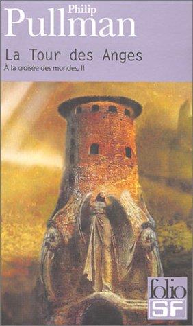 A la croisée des mondes. Vol. 2. La tour des anges