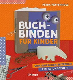 Buchbinden für Kinder: Vom einfachen Blitzbuch zum Spionageheft