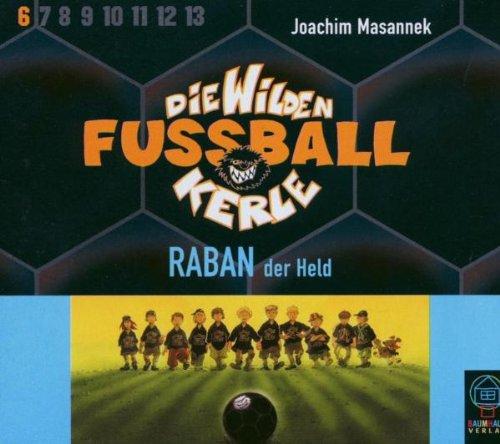 Die Wilden Fußballkerle, Tl.6 : Raban der Held, 3 Audio-CDs