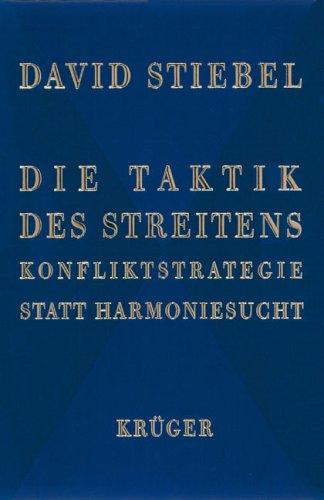 Die Taktik des Streitens. Konfliktstrategie statt Harmoniesucht.