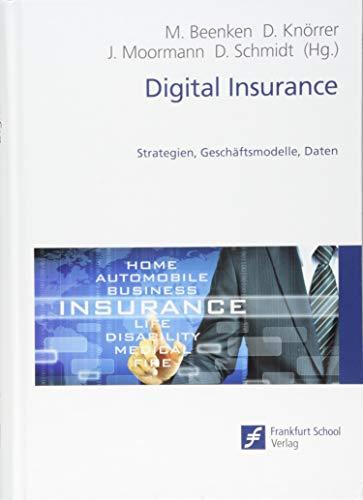 Digital Insurance: Strategien, Geschäftsmodelle, Daten