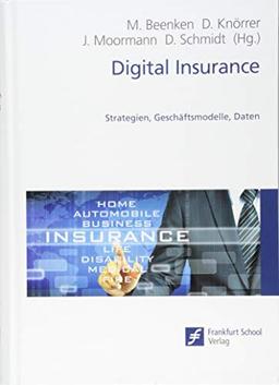 Digital Insurance: Strategien, Geschäftsmodelle, Daten