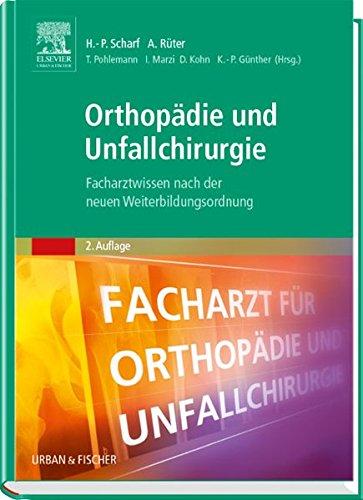 Orthopädie und Unfallchirurgie: Facharztwissen nach der neuen Weiterbildungsordnung