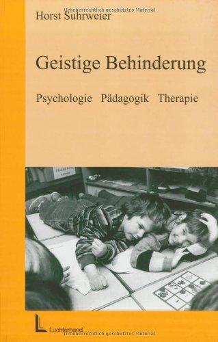 Geistige Behinderung: Psychologie Pädagogik Therapie