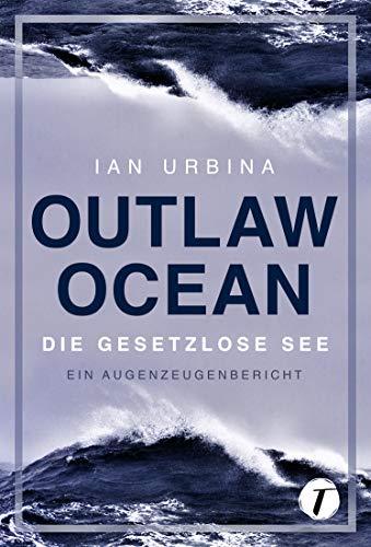 Outlaw Ocean - Die gesetzlose See